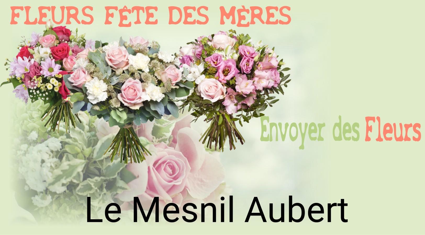 Bouquet de Fête des Mères livré à Le Mesnil-Aubert